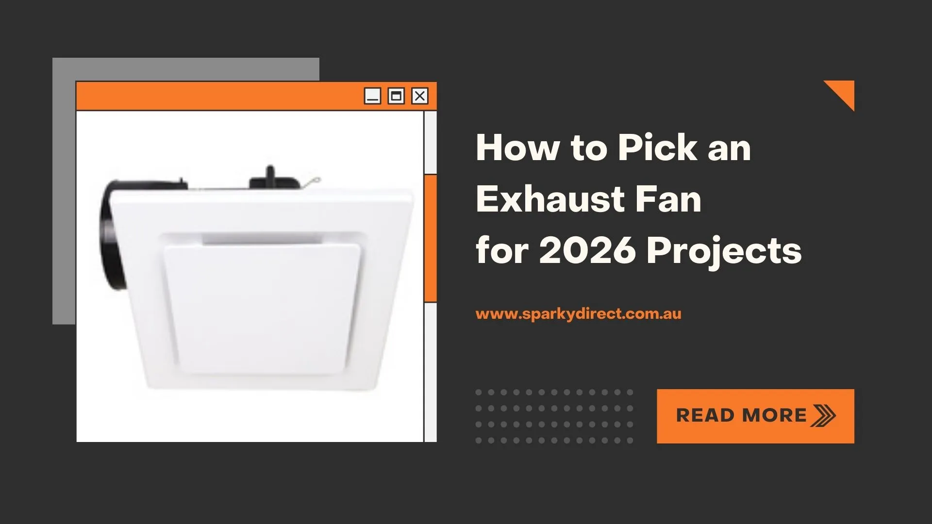 How to Pick an Exhaust Fan for 2026 Projects
